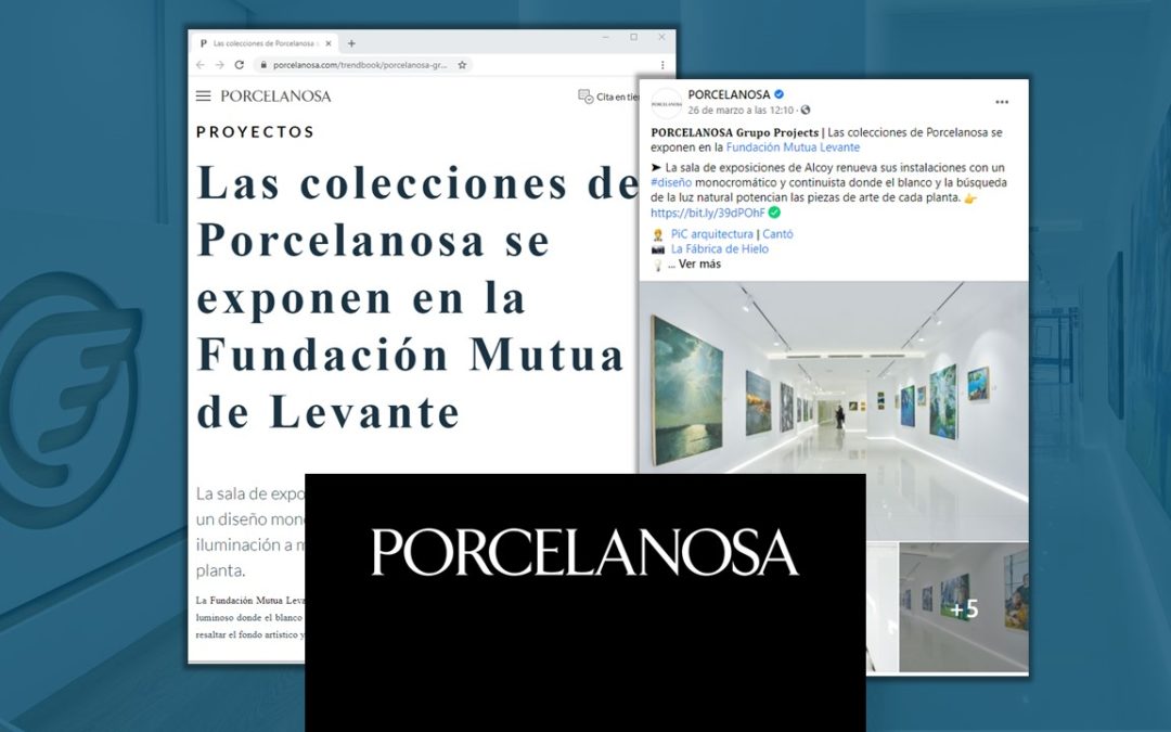 Porcelanosa destaca nuestra reforma integral de la Fundación Mutua de Levante